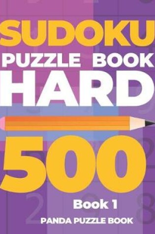 Cover of Sudoku Puzzle Book Hard 500 - Book 1
