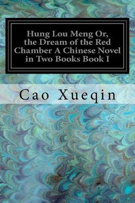 Book cover for Hung Lou Meng Or, the Dream of the Red Chamber A Chinese Novel in Two Books Book I