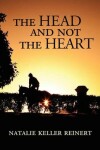 Book cover for The Head and Not The Heart