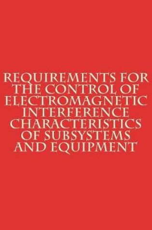 Cover of Requirements for The Control of Electromagnetic Interference Characteristics of Subsystems and Equipment