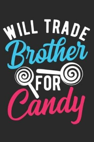 Cover of Will Trade Brother For Candy
