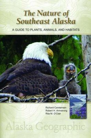 Cover of Nature of Southeast Alaska, The: A Guide to Plants, Animals, and Habitats