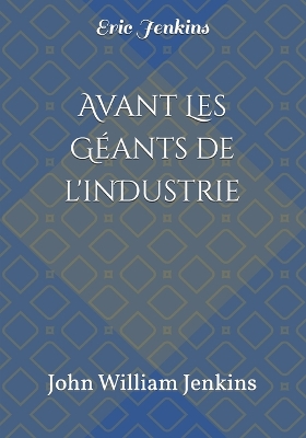 Book cover for Avant les G�ants de l'industrie