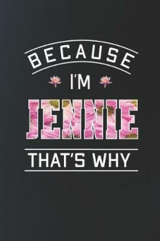 Cover of Because I'm Jennie That's Why