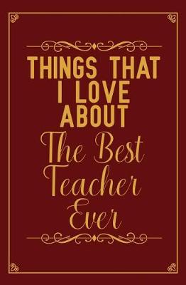 Book cover for Things that I love about the Best Teacher Ever