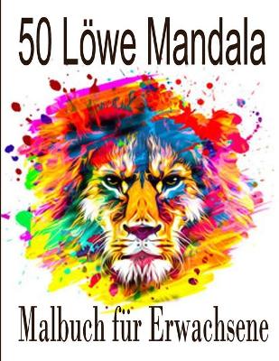 Book cover for 50 Löwe Mandala Malbuch für Erwachsene