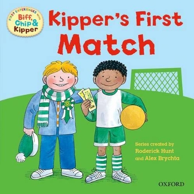 Book cover for Oxford Reading Tree: Read With Biff, Chip & Kipper First Experiences Kipper's First Match