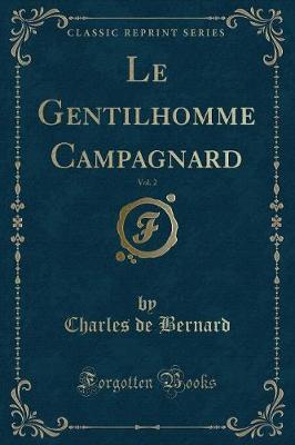 Book cover for Le Gentilhomme Campagnard, Vol. 2 (Classic Reprint)