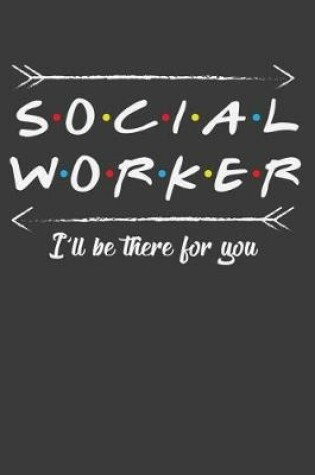 Cover of Social Worker I'll Be There For You