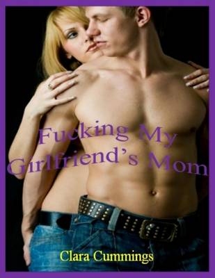 Cover of Fucking My Girlfriend's Mom