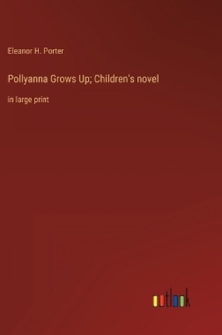 Cover of Pollyanna Grows Up; Children's novel