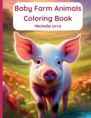 Book cover for Baby Farm Animals Coloring Book