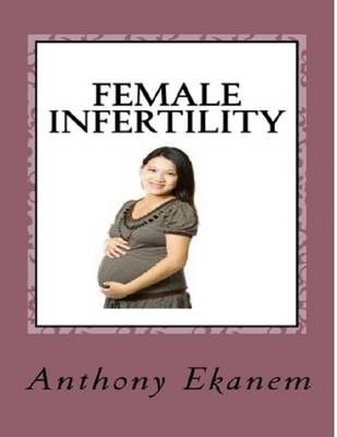 Book cover for Female Infertility: Causes and Natural Remedies