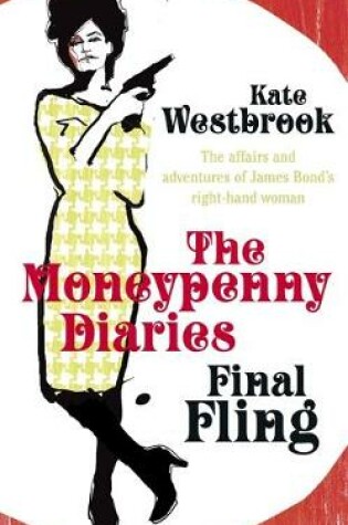 Cover of Final Fling: The Moneypenny Diaries
