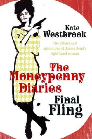 Cover of Final Fling: The Moneypenny Diaries