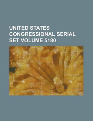 Book cover for United States Congressional Serial Set Volume 5180