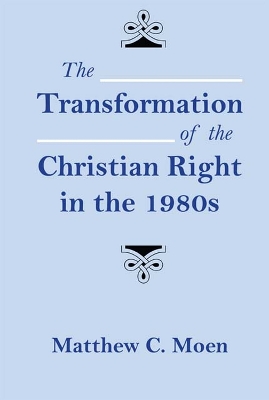 Book cover for The Transformation of the Christian Right in the 1980s