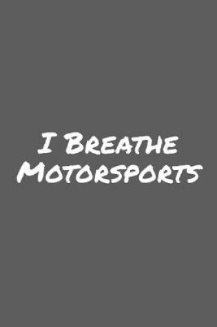 Cover of I Breathe Motorsports