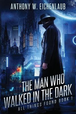 Book cover for The Man Who Walked in the Dark