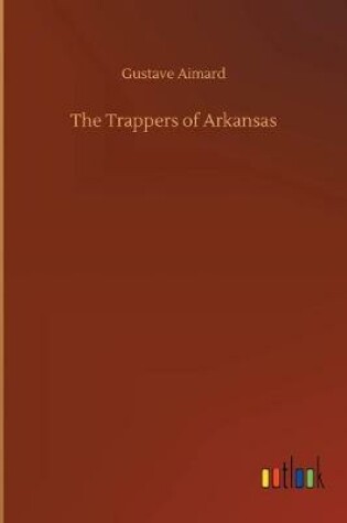 Cover of The Trappers of Arkansas