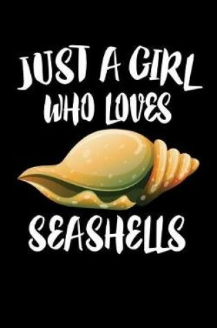 Cover of Just A Girl Who Loves Seashells