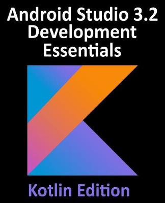 Book cover for Android Studio 3.2 Development Essentials - Kotlin Edition