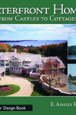 Cover of Waterfront Homes: From Castles to Cottages