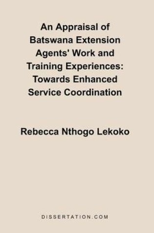 Cover of An Appraisal of Batswana Extension Agents' Work and Training Experiences