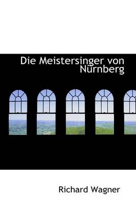 Book cover for Die Meistersinger Von Na1/4rnberg