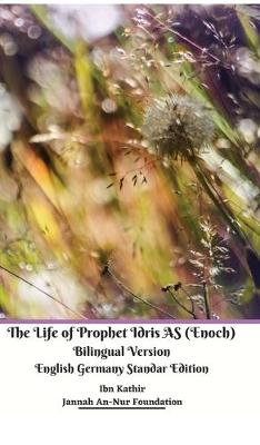 Book cover for The Life of Prophet Idris AS (Enoch) Bilingual Version English Germany Standar Edition