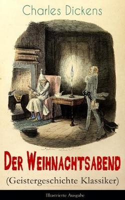 Book cover for Der Weihnachtsabend (Geistergeschichte Klassiker) - Illustrierte Ausgabe