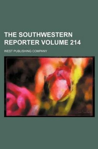 Cover of The Southwestern Reporter Volume 214