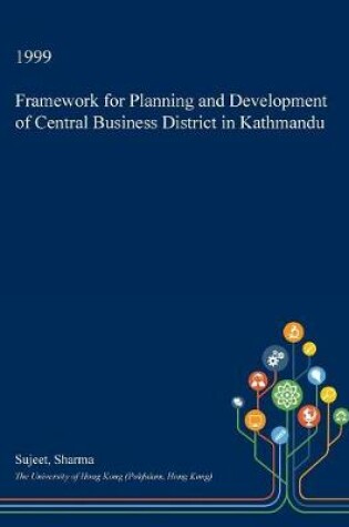 Cover of Framework for Planning and Development of Central Business District in Kathmandu