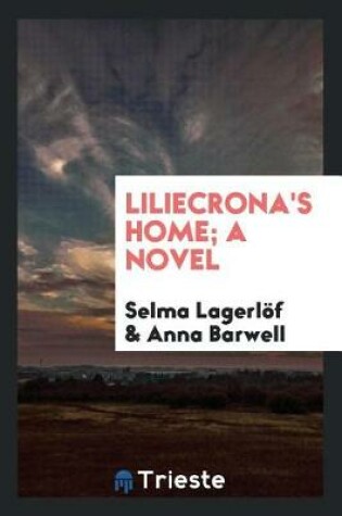 Cover of Liliecrona's Home; A Novel