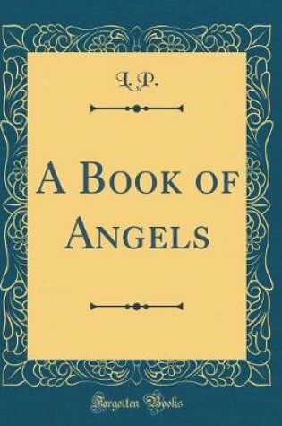 Cover of A Book of Angels (Classic Reprint)