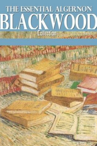 Cover of The Essential Algernon Blackwood Collection