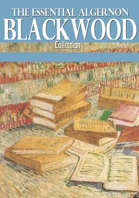 Book cover for The Essential Algernon Blackwood Collection