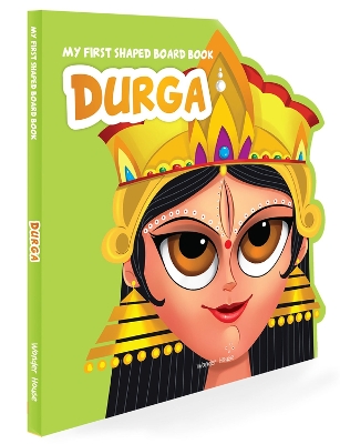Book cover for My First Shaped Illustrated Goddess Durga Hindu Mythology (Indian Gods and Goddesses)