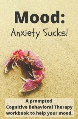 Cover of Mood Anxiety Sucks