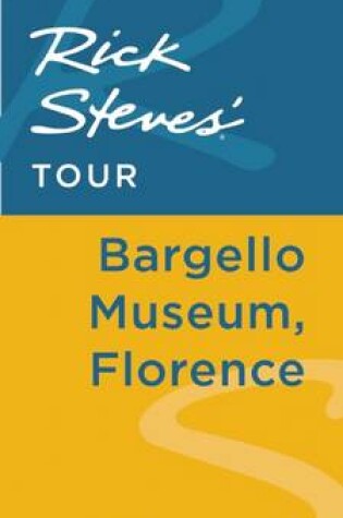 Cover of Rick Steves' Tour: Bargello Museum, Florence
