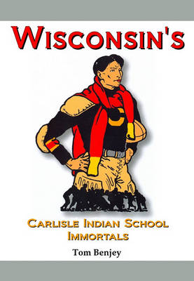 Book cover for Wisconsin's Carlisle Indian School Immortals