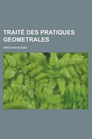 Cover of Traite Des Pratiques Geometrales