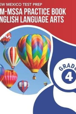 Cover of NEW MEXICO TEST PREP NM-MSSA Practice Book English Language Arts Grade 4