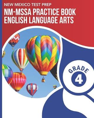 Book cover for NEW MEXICO TEST PREP NM-MSSA Practice Book English Language Arts Grade 4