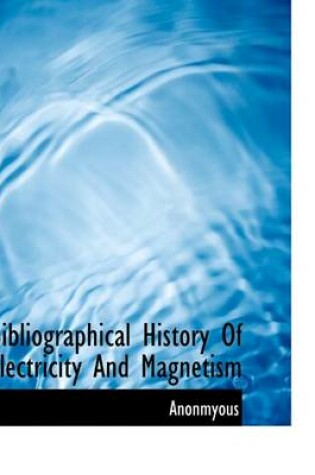 Cover of Bibliographical History of Electricity and Magnetism