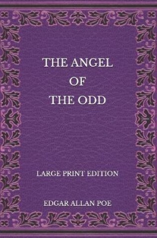 Cover of The Angel of the Odd - Large Print Edition
