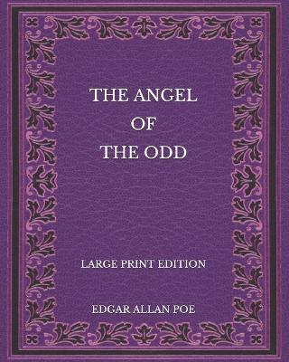 Book cover for The Angel of the Odd - Large Print Edition