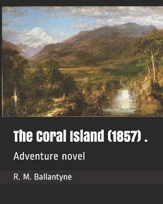 Book cover for The Coral Island (1857) .