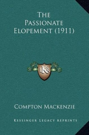 Cover of The Passionate Elopement (1911)