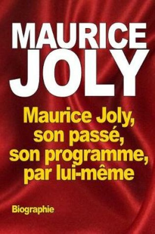 Cover of Maurice Joly, son passé, son programme, par lui-même